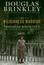 The Wilderness Warrior - Theodore Roosevelt and the Crusade for America