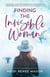Finding the Invisible Woman