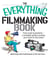 The Everything Filmmaking Book - From Script to Premiere -a Complete Guide to Putting Your Vision on the Screen