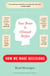 Your Brain Is (Almost) Perfect - How We Make Decisions