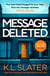 Message Deleted - The new psychological suspense thriller from Sunday Times Bestselling Author