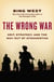 The Wrong War - Grit, Strategy, and the Way Out of Afghanistan