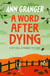 A Word After Dying (Mitchell & Markby 10) - A cosy Cotswolds crime novel of murder and suspicion