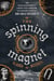 The Spinning Magnet - The Electromagnetic Force That Created the Modern World--and Could Destroy It