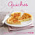 Quiches - nouvelles variations gourmandes