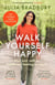 Walk Yourself Happy - Find your path to health and healing in nature
