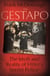 The Gestapo - The Myth and Reality of Hitler's Secret Police