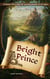 Bright Prince: A Queer Fairy Tale - Queerly Ever After