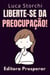 Liberte-se Da Preocupação! - Coleção Vida Equilibrada, #45