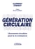Génération Circulaire - L'économie circulaire pour la re-croissance