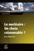 Le nucléaire: Un choix raisonnable?