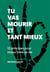 Tu vas mourir et tant mieux - 12 principes pour mieux vivre sa vie