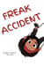 Freak Accident