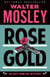 Rose Gold - An Easy Rawlins Mystery
