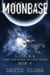 Moonbase: D.U.M.B.s (Deep Underground Military Bases) – Book 4 - D.U.M.B.s (Deep Underground Military Bases), #4