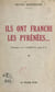 Ils ont franchi les Pyrénées...