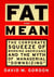 Fat and Mean - The Corporate Squeeze of Working Americans and the