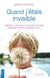 Quand j'étais invisible