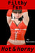Filthy Fun, Hot & Horny