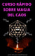Curso rápido sobre magia del caos. El hobby oculto de ricos y famosos.