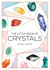 The Little Book of Crystals - A Beginner's Guide to Crystal Healing