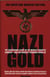 Nazi Gold - The Sensational Story of the World's Greatest Robbery – and the Greatest Criminal Cover-Up