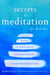 Secrets of Meditation - A Practical Guide to Inner Peace and Personal Transformation