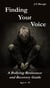 Finding Your Voice: A Bullying Resistance and Recovery Guide