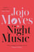 Night Music - A warm and romantic story about finding love in the most unlikely of places, from international bestseller Jojo Moyes