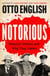 Notorious - History’s Villains and Why They Matter