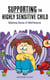 Supporting the Highly Sensitive Child:  Making Sense of Meltdowns - A Nutshell Guide, #3