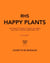 RHS Happy Plants - 100 things to grow to make you smile, and how to make them happy too