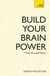 Build Your Brain Power - The Art of Smart Thinking