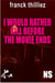 I would rather kill before the movie ends