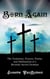Born Again: The Testimony, Prayers, Poems, and Meditations of a Recently Saved Christian