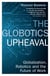 The Globotics Upheaval - Globalisation, Robotics and the Future of Work