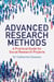 Advanced Research Methods - A Practical Guide for Social Research Projects