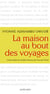 La Maison au bout des voyages