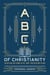 ABCs of Christianity - An Outline for Living in the "Now" and Relating to God