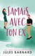 Jamais avec ton ex - Jamais avec lui, #3