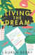 Living the Dream - A millennial tale about friendship, creative jobs and a quarter-life crisis