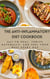 The Anti-Inflammatory Diet Cookbook: Eat to Heal, Thrive Naturally, and Feel Your Best Every Day
