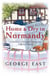 Home & Dry in Normandy - A Memoir Of Eternal Optimism In Rural France