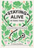 Staying Alive in Toxic Times - A Seasonal Guide to Lifelong Health