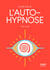 Petit Livre de l'autohypnose