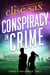 Conspiracy in Crime: A Hilarious Binge-Worthy Romantic Suspense - Partners in Crime Chronicles, #2