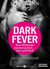 Dark Fever. Mein Milliardär - unwiderstehlich ... aber gefährlich - Gesamtausgabe