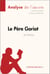 Le Père Goriot d'Honoré de Balzac (Analyse de l'oeuvre) - Analyse complète et résumé détaillé de l'oeuvre