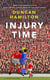 Injury Time - A Novel