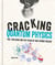 Cracking Quantum Physics
